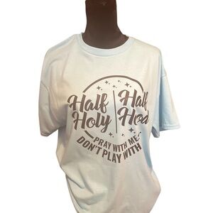 Half Hood / Half Holy T- Shirts
